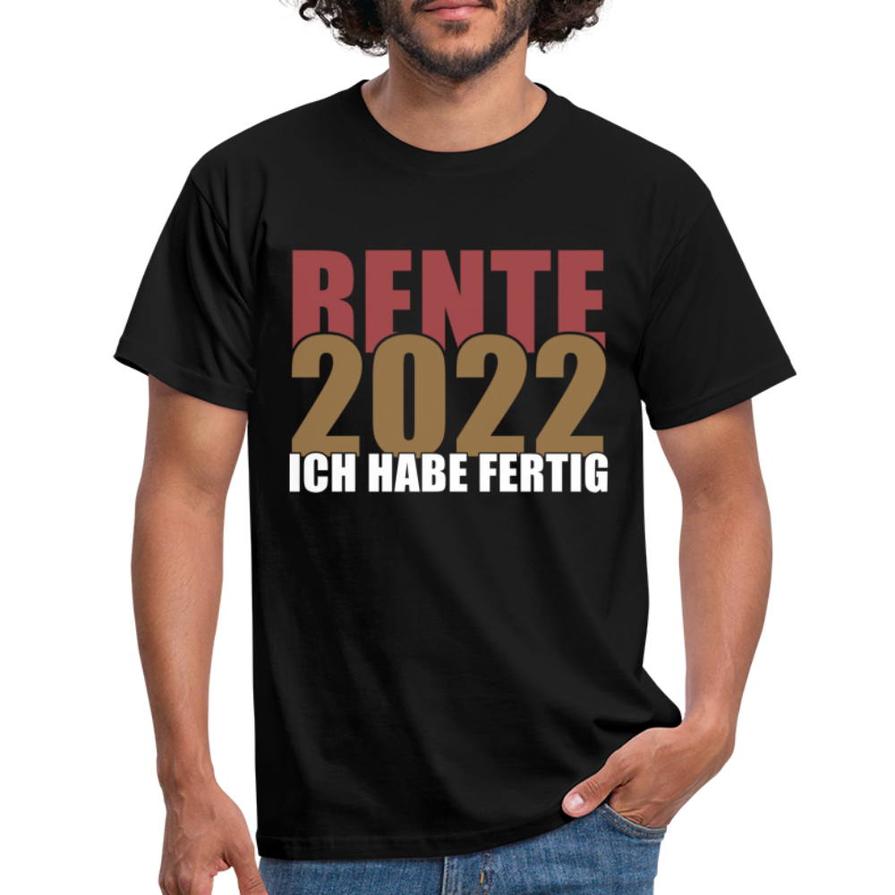 Rente 2022 Ich habe fertig Ruhestand Rentner Geschenk T-Shirt - black