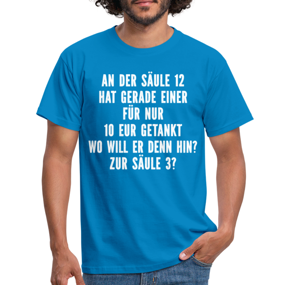 Tankstelle teuer tanken Sarkasmus T-Shirt - royal blue