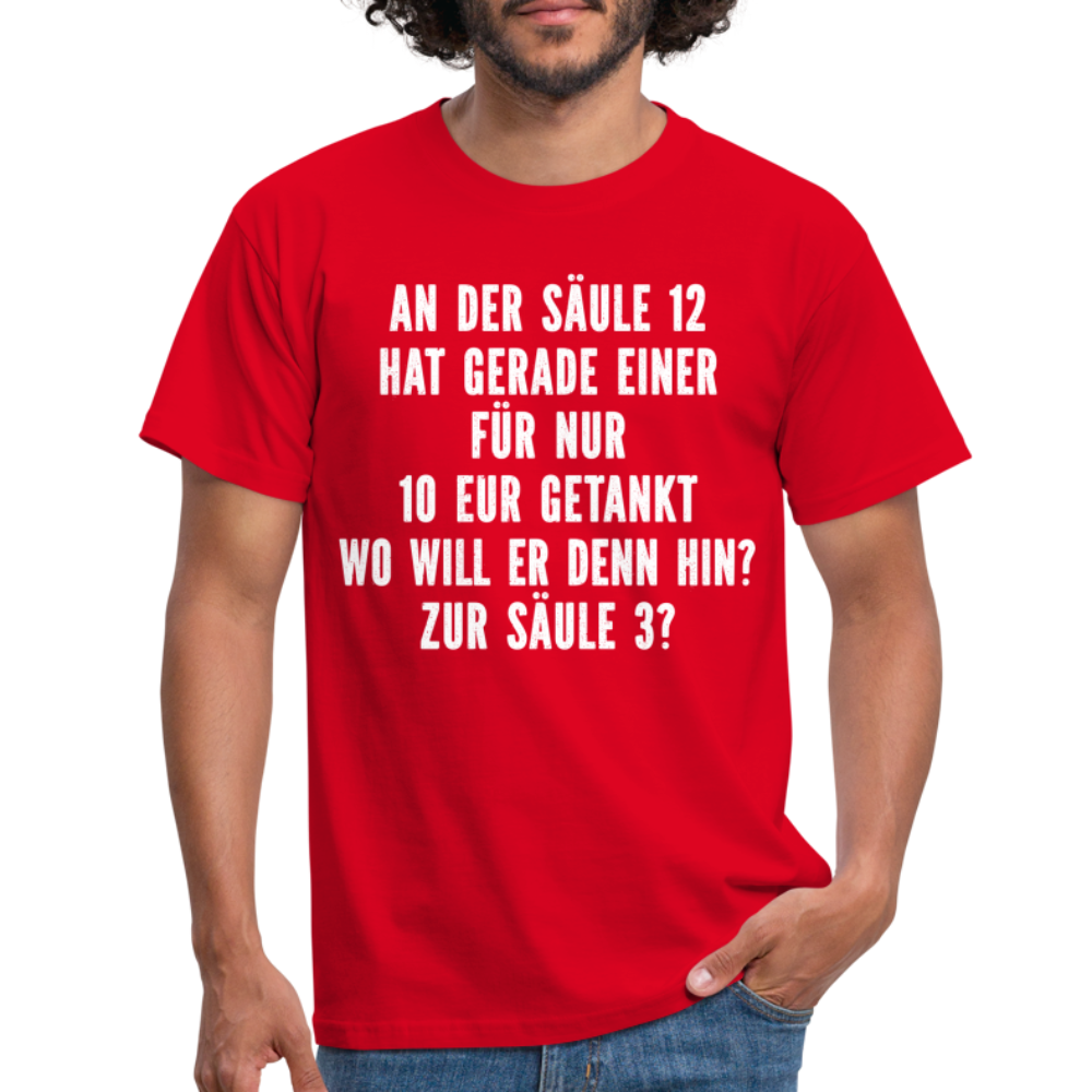Tankstelle teuer tanken Sarkasmus T-Shirt - red