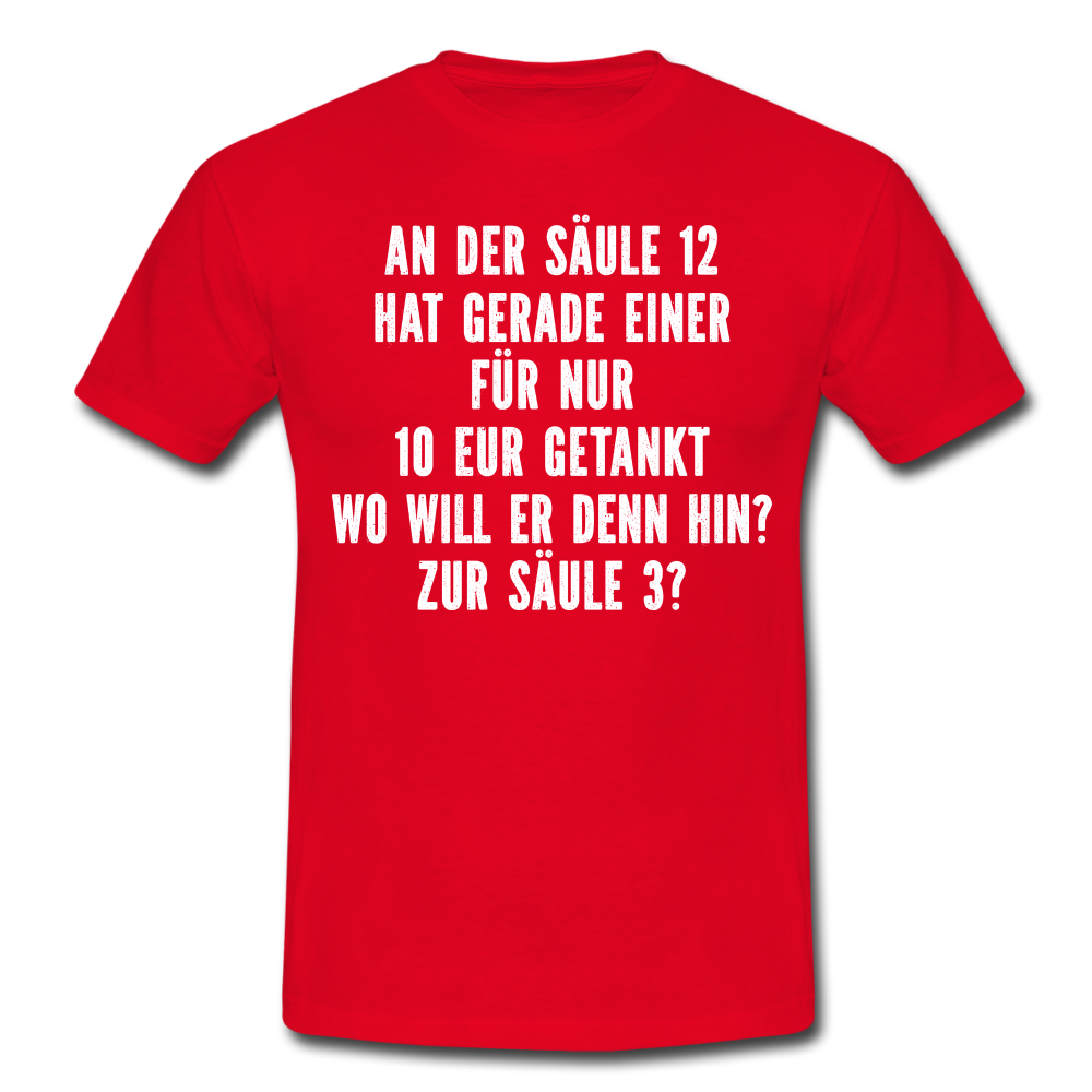 Tankstelle teuer tanken Sarkasmus T-Shirt - red