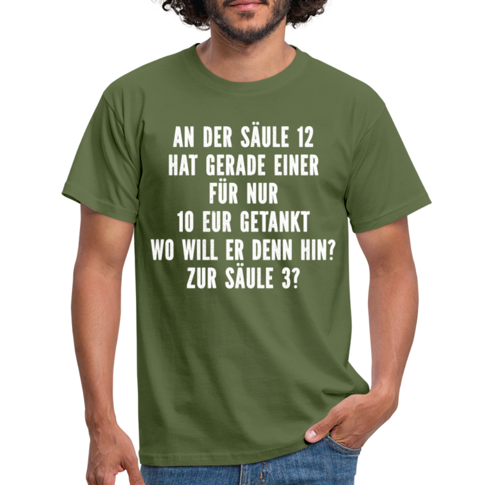Tankstelle teuer tanken Sarkasmus T-Shirt - military green