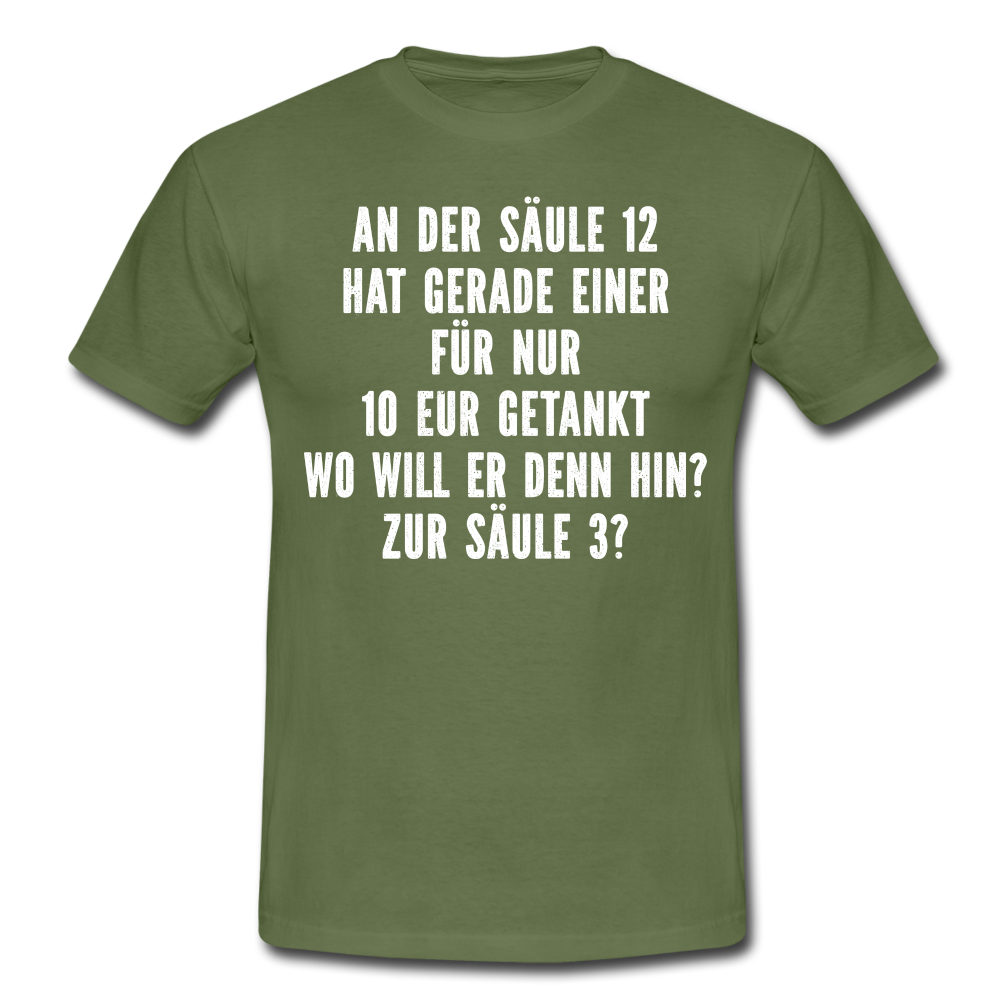 Tankstelle teuer tanken Sarkasmus T-Shirt - military green