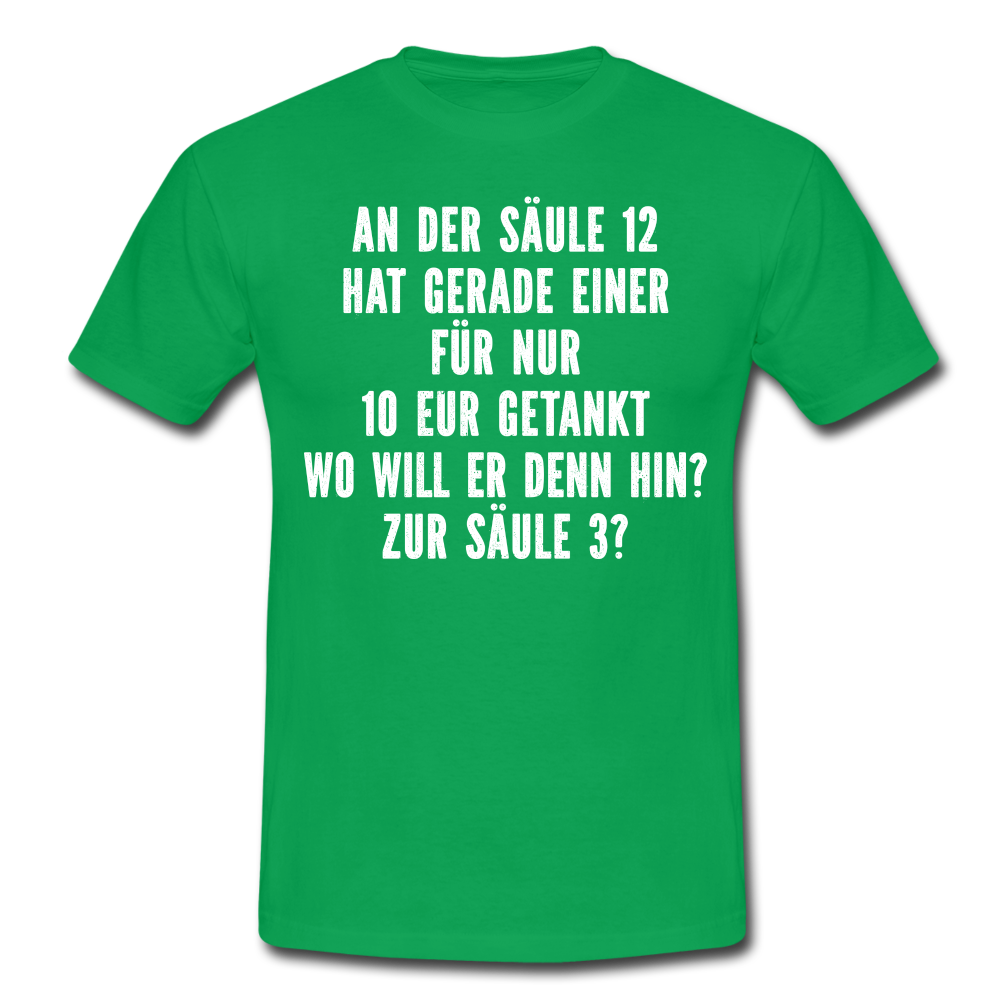Tankstelle teuer tanken Sarkasmus T-Shirt - kelly green