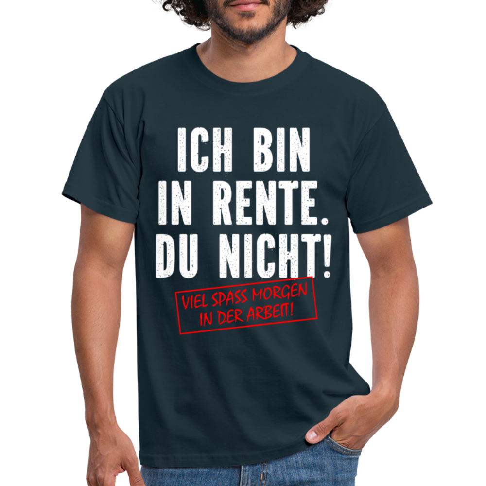 Rente Ruhestand Bin in Rente Lustiges Geschenk Männer T-Shirt - navy