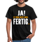 Handwerker Geschenk T-Shirt Ja es wird heute noch fertig Lustiges Baustellen Shirt - black