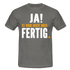 Handwerker Geschenk T-Shirt Ja es wird heute noch fertig Lustiges Baustellen Shirt - graphite grey