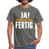 Handwerker Geschenk T-Shirt Ja es wird heute noch fertig Lustiges Baustellen Shirt - graphite grey