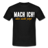 Mach ich - Aber nicht jetzt Lustiges T-Shirt - black