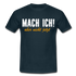 Mach ich - Aber nicht jetzt Lustiges T-Shirt - navy