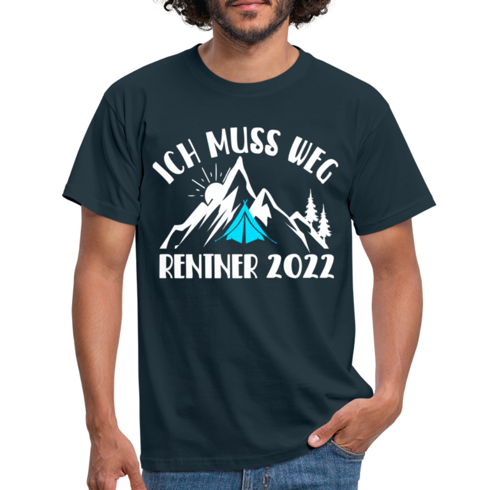 Rente 2022 Berge Bergmenschen Ich Muss Weg T-Shirt - navy