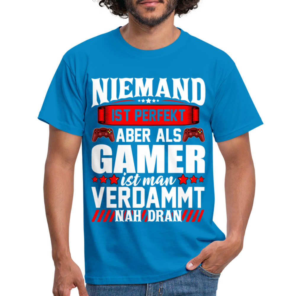 Gaming Niemand ist Perfekt aber als Gamer ist man nah dran T-Shirt - royal blue