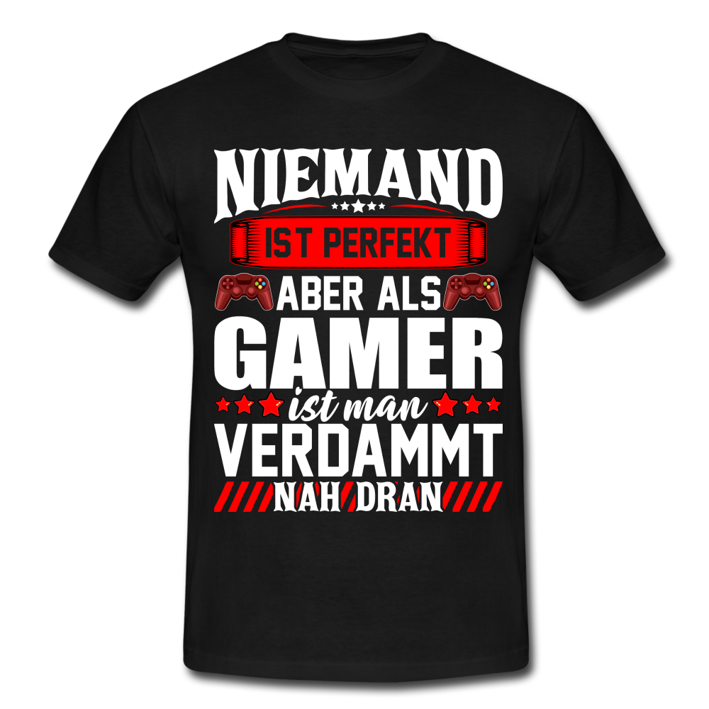 Gaming Niemand ist Perfekt aber als Gamer ist man nah dran T-Shirt - black