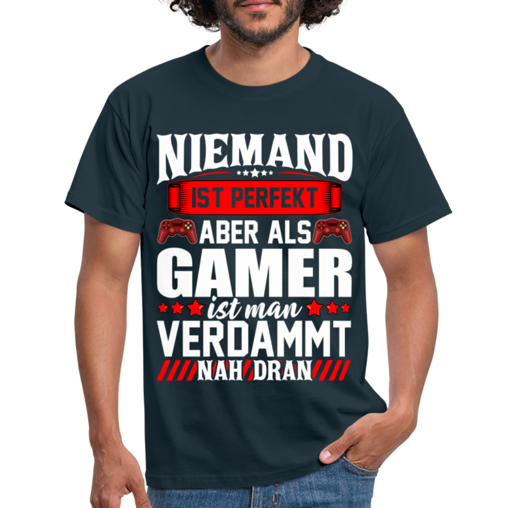 Gaming Niemand ist Perfekt aber als Gamer ist man nah dran T-Shirt - navy