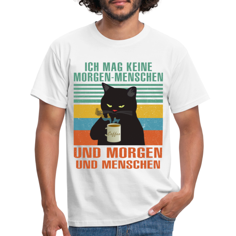 Ich mag keine Morgen Menschen und Menschen und Morgen T-Shirt - white
