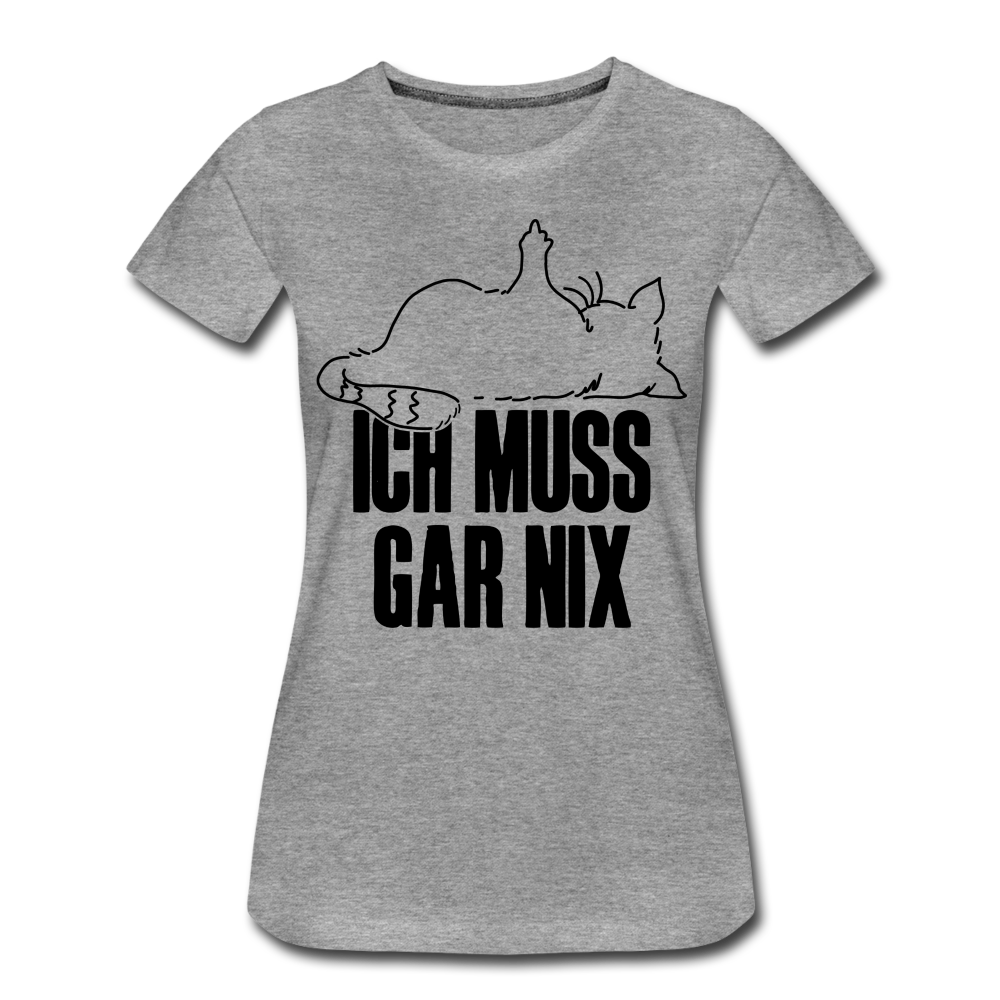 Faule Katze Stinkefinger Ich Muss Gar Nix Lustiges Witziges Frauen Premium T-Shirt - heather grey