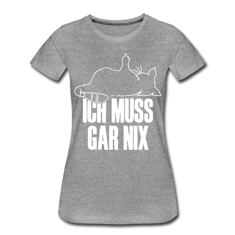 Faule Katze Stinkefinger Ich Muss Gar Nix Lustiges Witziges Frauen Premium T-Shirt - heather grey