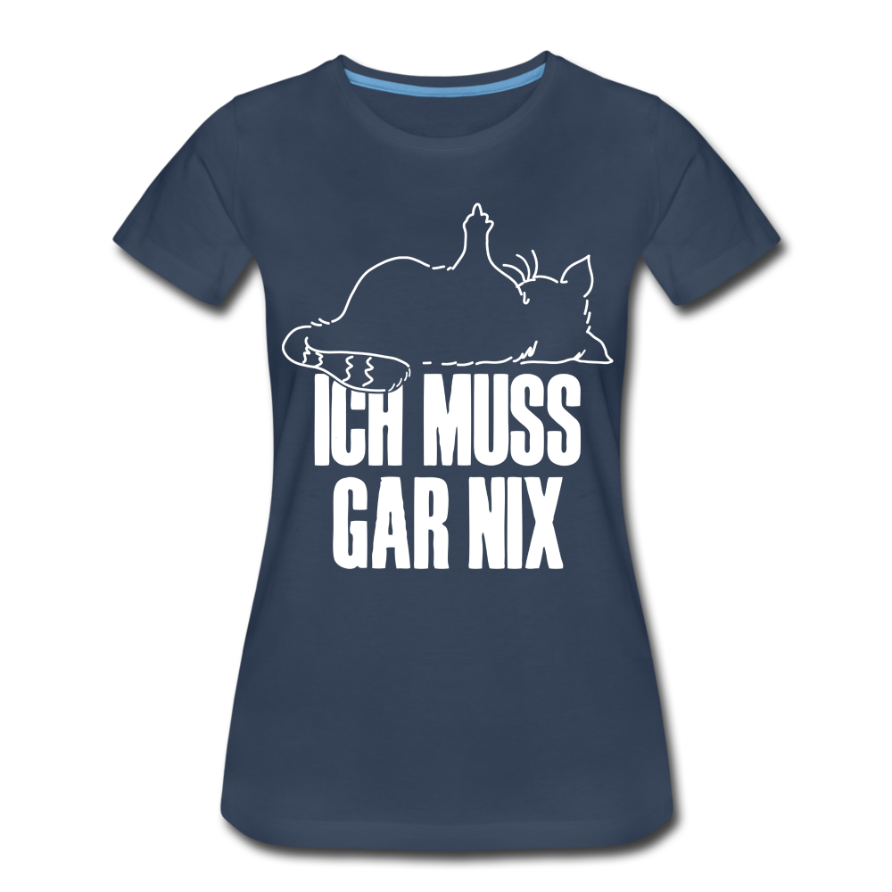 Faule Katze Stinkefinger Ich Muss Gar Nix Lustiges Witziges Frauen Premium T-Shirt - navy