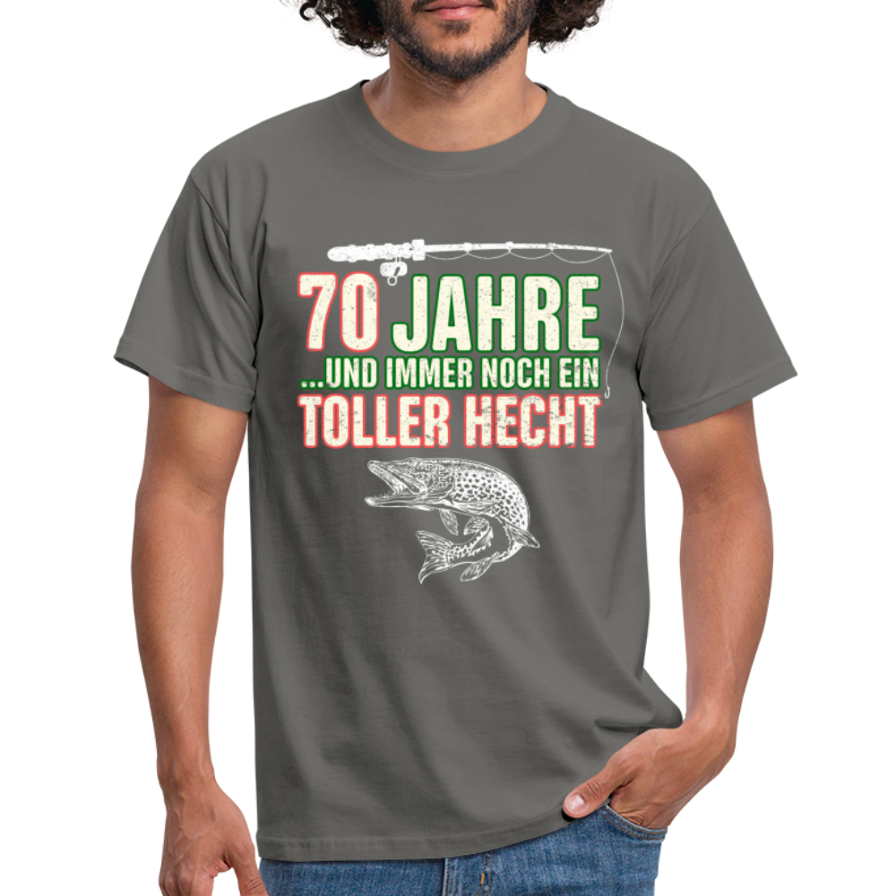 70 Jahre und immer noch ein toller Hecht Angler Geschenk T-Shirt - graphite grey