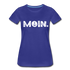 Anker Norddeutsches MOIN Lustiges Frauen Premium T-Shirt - royal blue