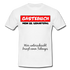 22.Geburtstag Gästebuch Wer unterschreibt kriegt einen Schnaps T-Shirt - white