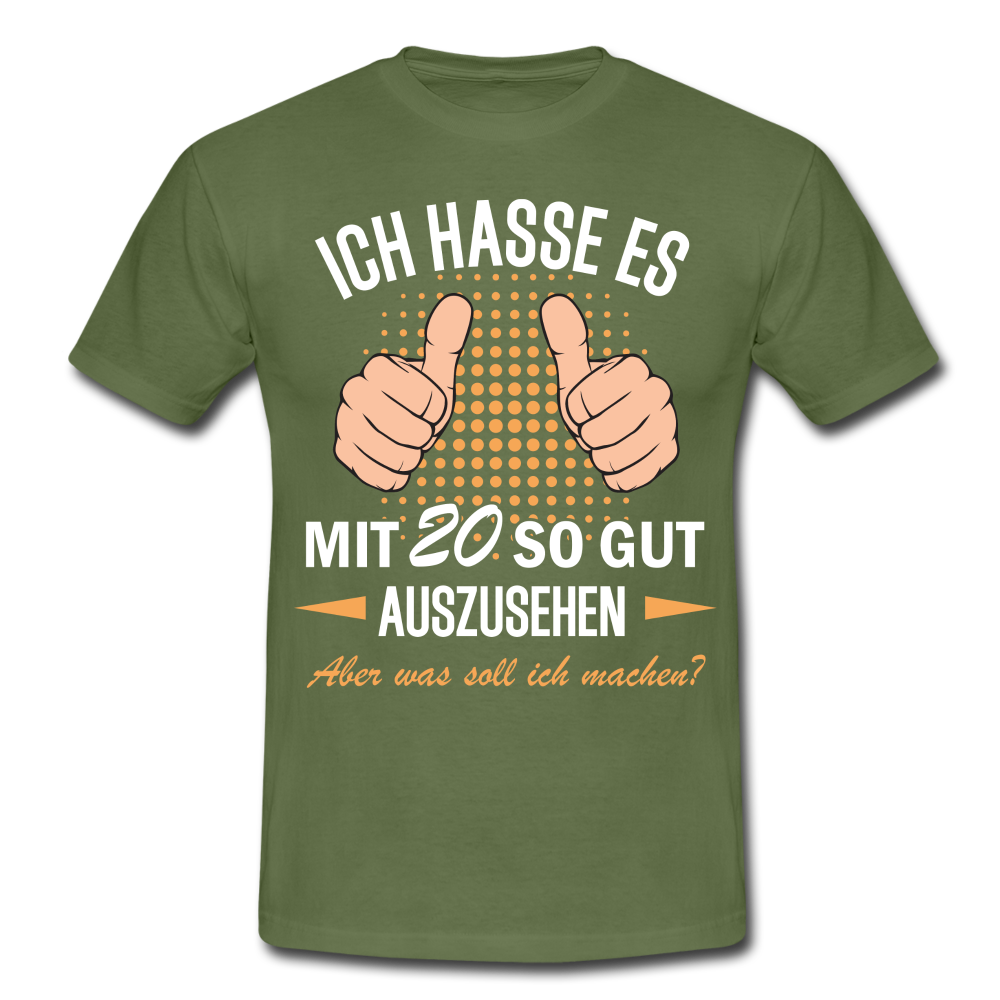 20.Geburtstag Ich hasse es mit 20 so gut auszusehen Geschenk T-Shirt - military green