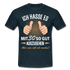 30.Geburtstag Ich hasse es mit 30 so gut auszusehen Geschenk T-Shirt - navy