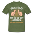 60.Geburtstag Ich hasse es mit 60 so gut auszusehen Geschenk T-Shirt - military green