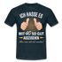 40.Geburtstag Ich hasse es mit 40 so gut auszusehen Geschenk T-Shirt - navy