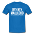 Bye Bye Maulkorb Maske endlich Masken Frei T-Shirt - royal blue