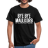 Bye Bye Maulkorb Maske endlich Masken Frei T-Shirt - black