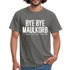 Bye Bye Maulkorb Maske endlich Masken Frei T-Shirt - graphite grey