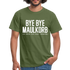 Bye Bye Maulkorb Maske endlich Masken Frei T-Shirt - military green