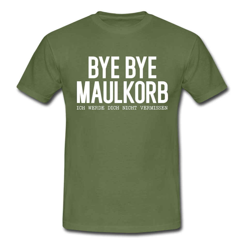 Bye Bye Maulkorb Maske endlich Masken Frei T-Shirt - military green