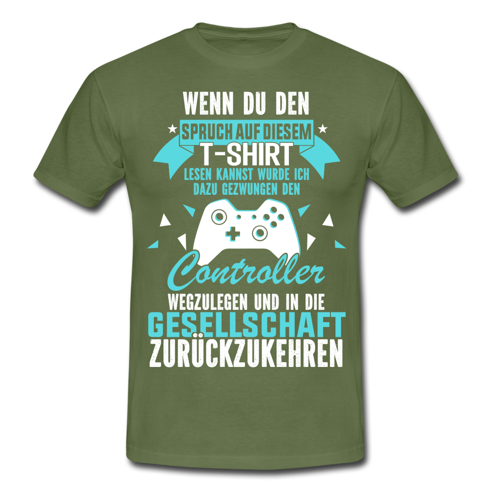 Gamer Shirt Wenn du den Spruch lesen kannst Lustiges Gaming T-Shirt - military green