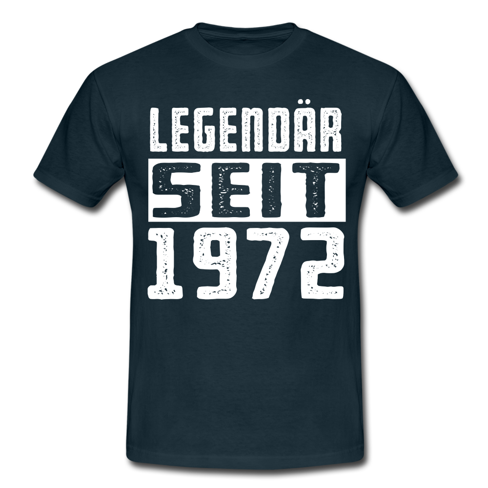 Geboren 1972 Geburtstags Shirt Legendär seit 1972 Geschenk T-Shirt - navy