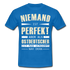 Ossi Ostdeutsch Shirt Lustiges T-Shirt Niemand ist Perfekt - royal blue