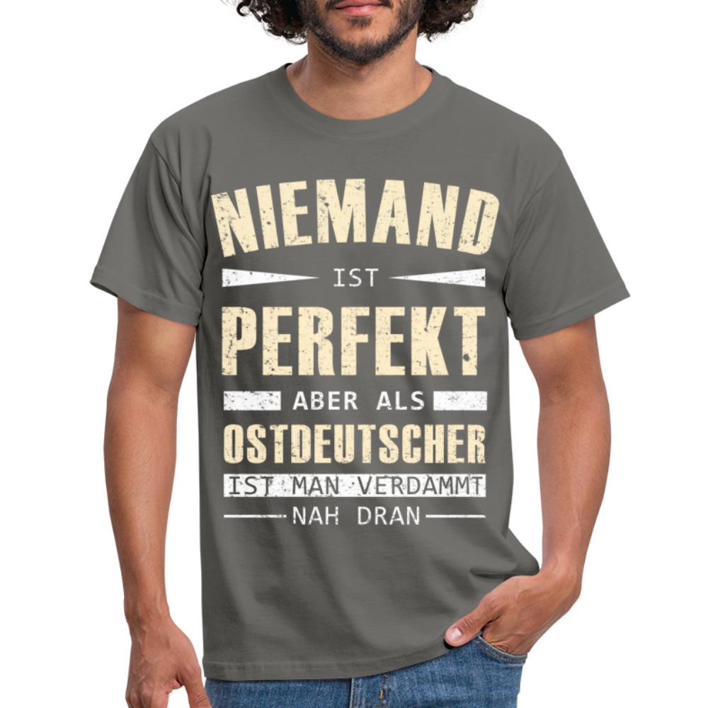 Ossi Ostdeutsch Shirt Lustiges T-Shirt Niemand ist Perfekt - graphite grey