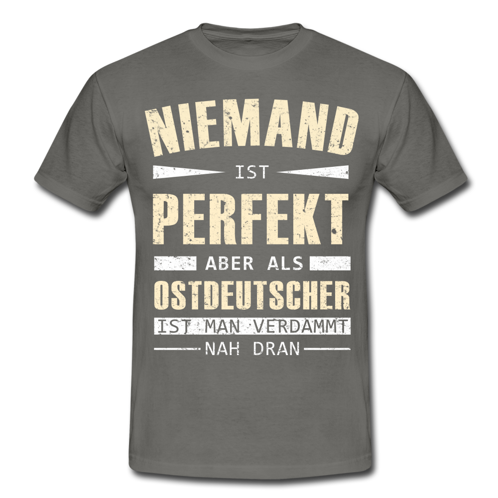 Ossi Ostdeutsch Shirt Lustiges T-Shirt Niemand ist Perfekt - graphite grey