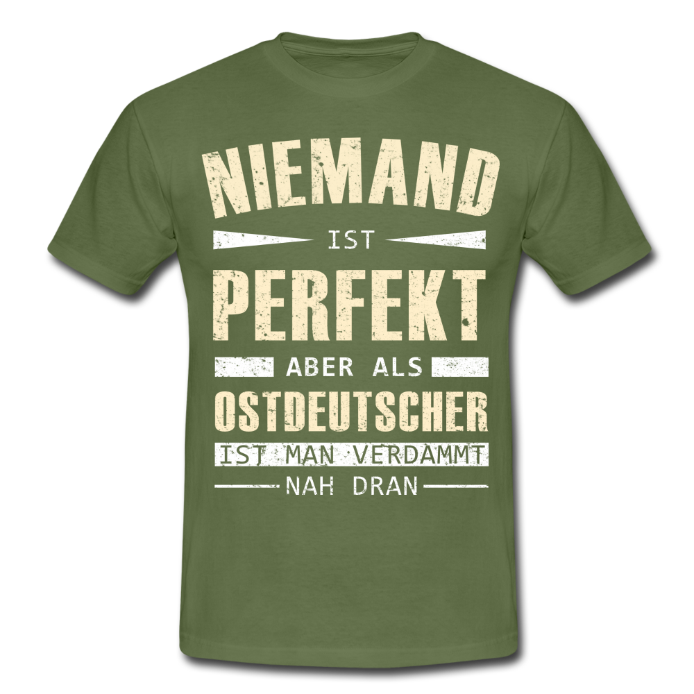 Ossi Ostdeutsch Shirt Lustiges T-Shirt Niemand ist Perfekt - military green