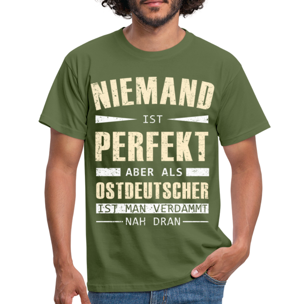 Ossi Ostdeutsch Shirt Lustiges T-Shirt Niemand ist Perfekt - military green