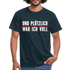 Party Trink Shirt und plötzlich war ich voll Lustiges Witziges T-Shirt - navy