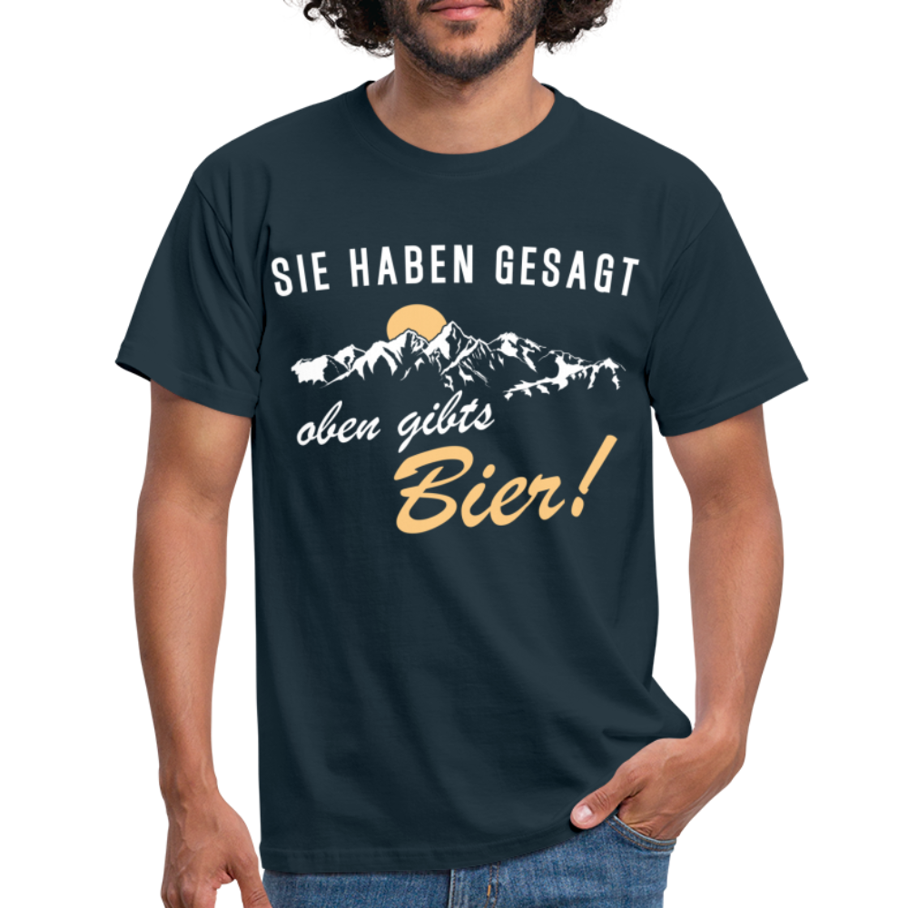 Wandern Bergsteigen Shirt Sie haben mir gesagt oben gibts Bier Witziges T-Shirt - navy