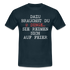 Dazu brauchst du 2 Dinge Lustiger Spruch Witziges T-Shirt - navy