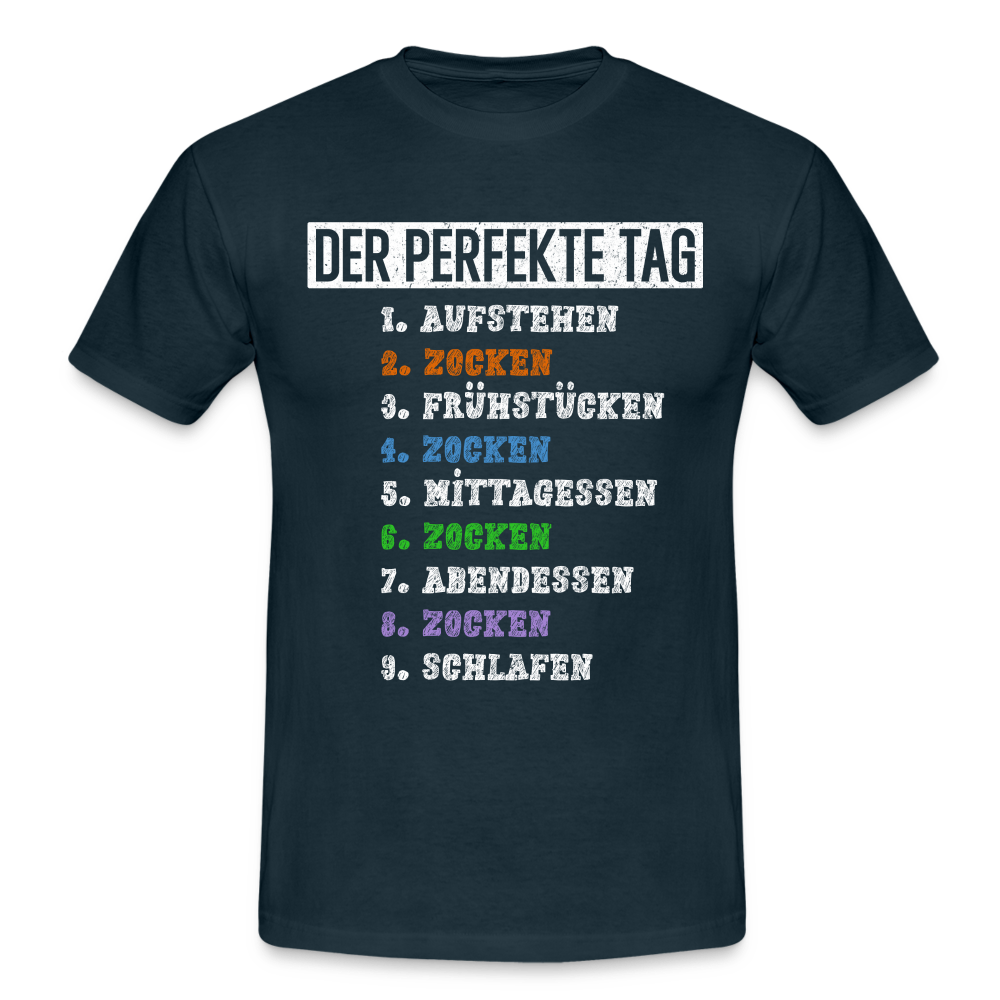 Gamer Shirt Zocken - Der Perfekte Tag Lustiges Gaming T-Shirt - navy