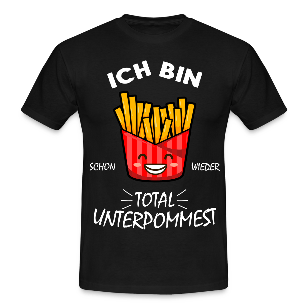 Pommes Shirt Bin schon wieder total Unterpommest Lustiges Geschenk  T-Shirt - black
