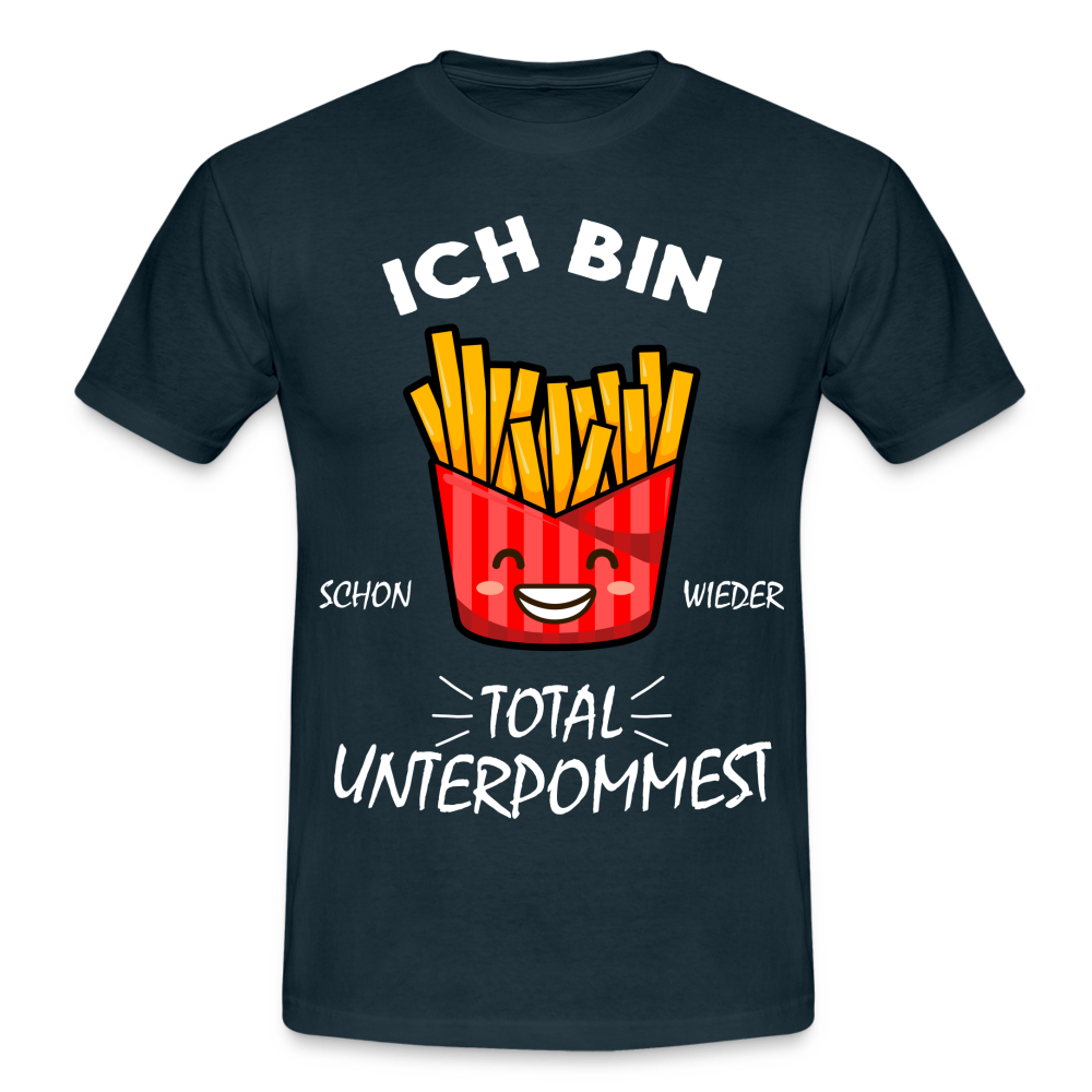 Pommes Shirt Bin schon wieder total Unterpommest Lustiges Geschenk  T-Shirt - navy