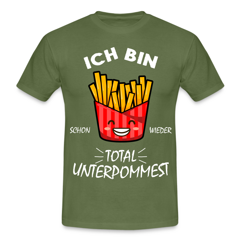 Pommes Shirt Bin schon wieder total Unterpommest Lustiges Geschenk  T-Shirt - military green