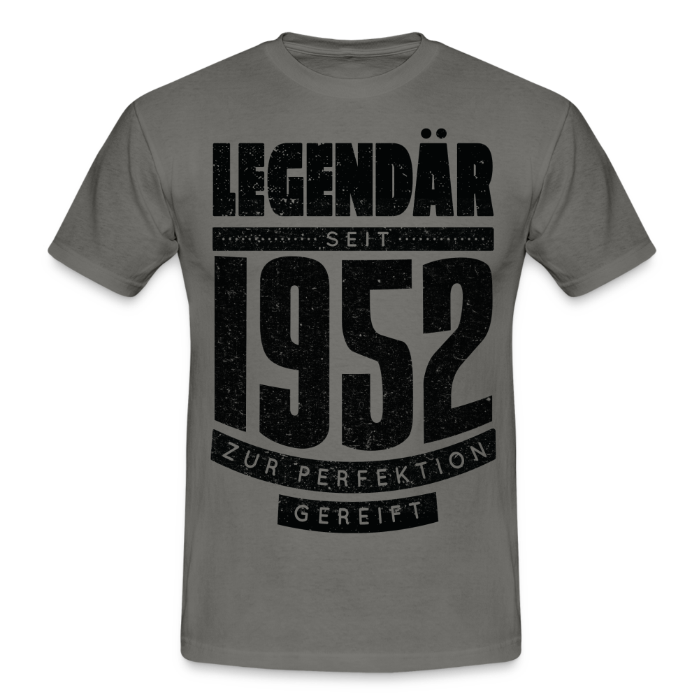 70. Geburtstag Geboren 1952 Zur Perfektion gereift Geschenk T-Shirt - graphite grey
