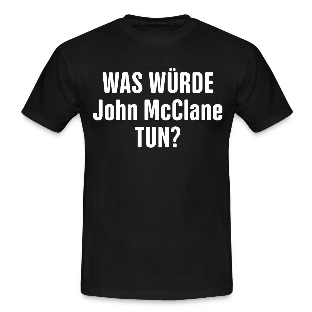 Was würde John Mcclane tun - Lustiges T-Shirt - black