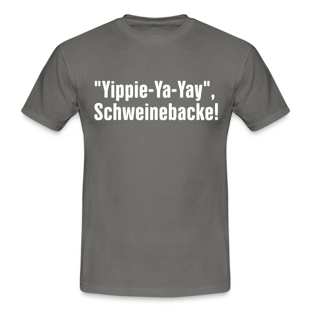 Yippie-Ya-Yay, Schweinebacke Shirt Lustiges Nerd T-Shirt - graphite grey